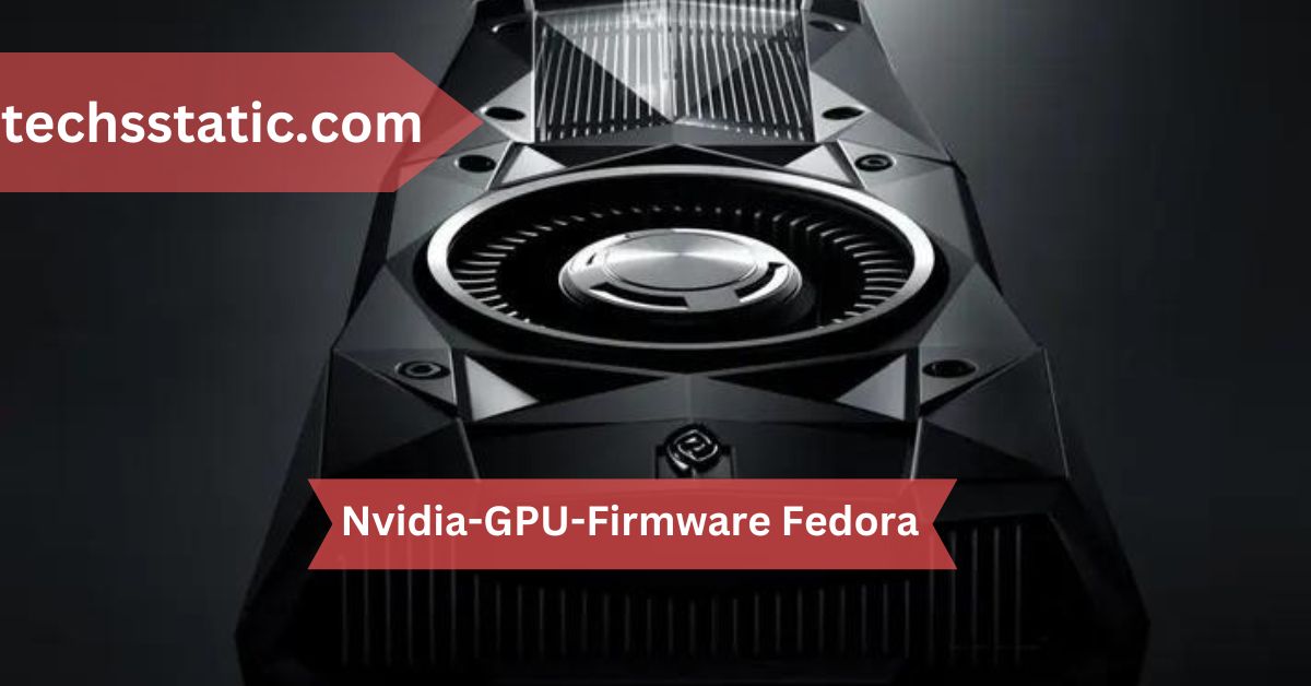 Nvidia-GPU-Firmware Fedora