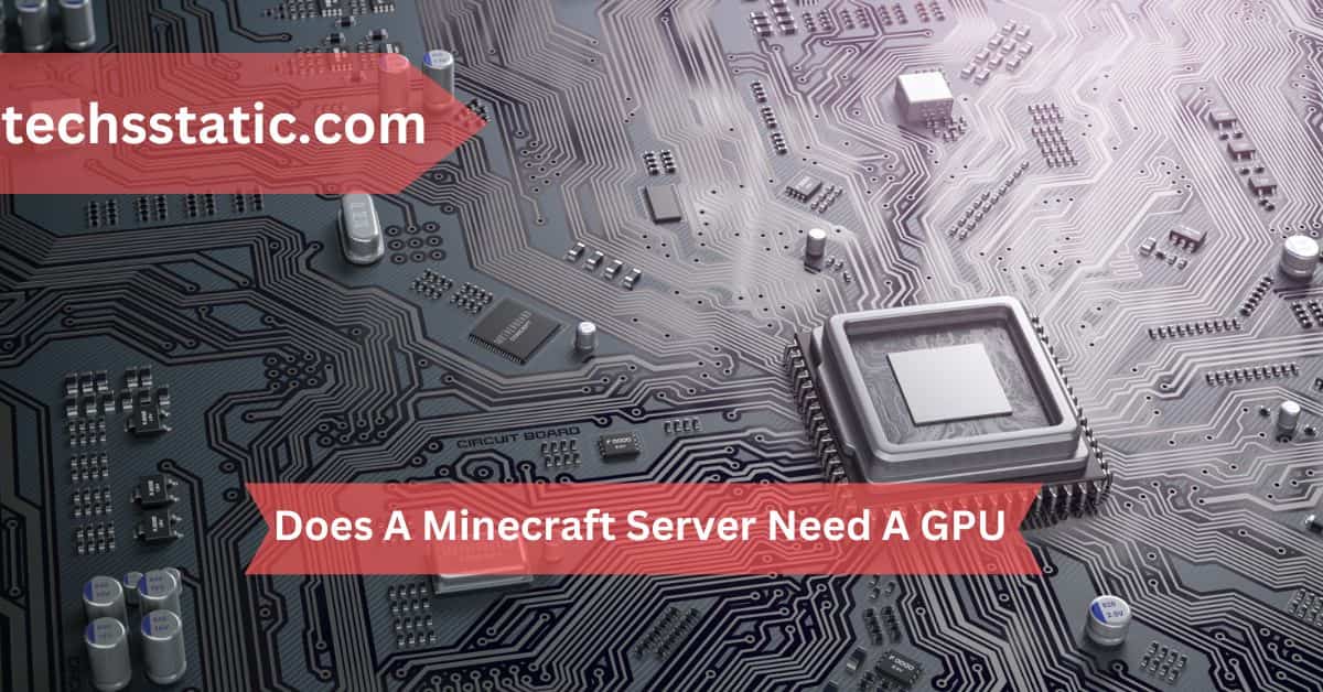 Does A Minecraft Server Need A GPU