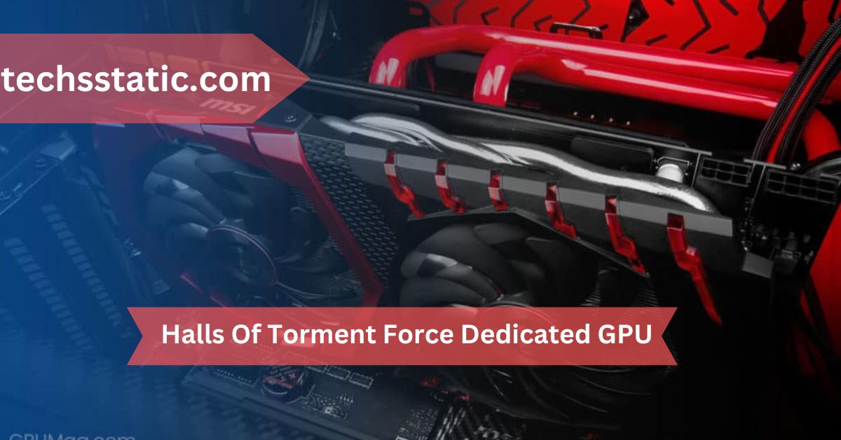 Halls Of Torment Force Dedicated GPU