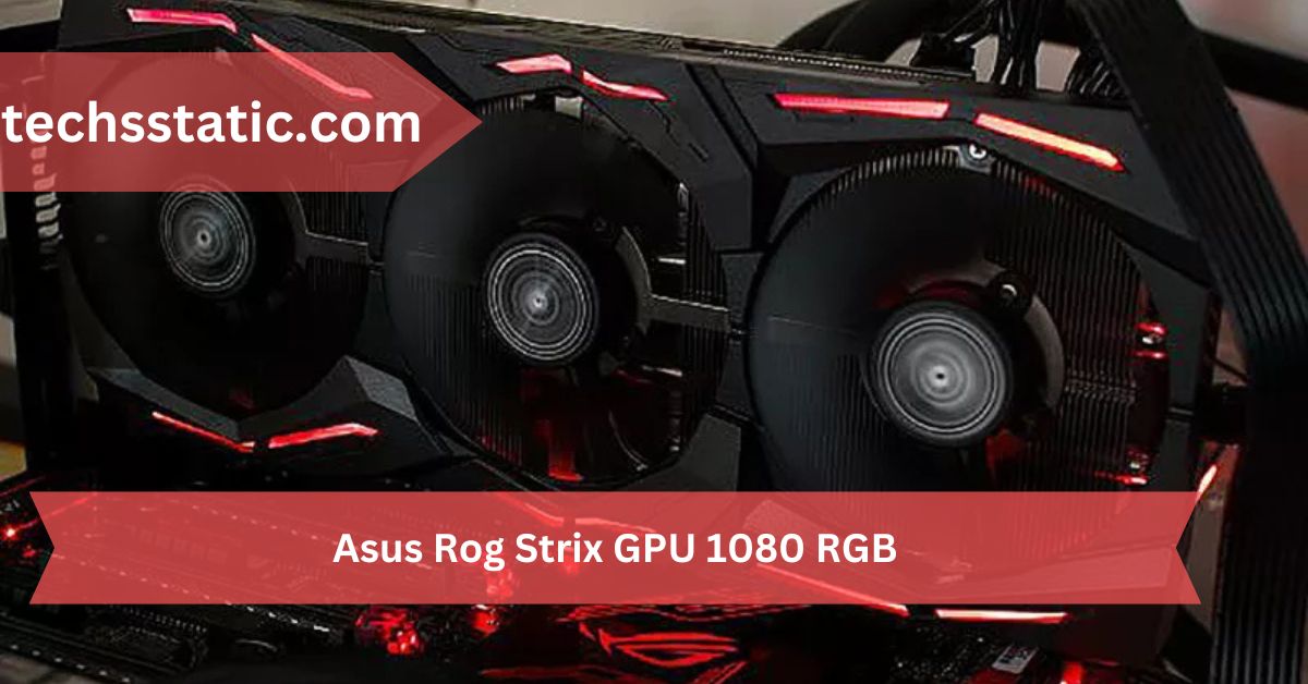 Asus Rog Strix GPU 1080 RGB