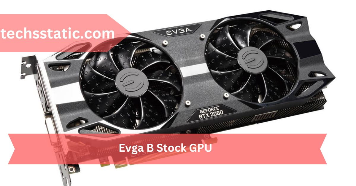 Evga B Stock GPU