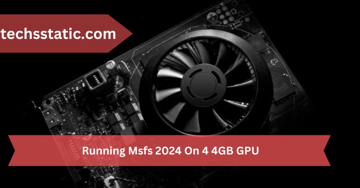 Running Msfs 2024 On 4 4GB GPU